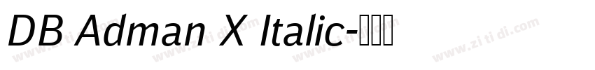 DB Adman X Italic字体转换 DB Adman X Italic字体转换